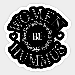 Women Be Hummus #2 Sticker